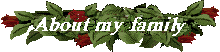 aboutmyfamilly.gif (5189 bytes)